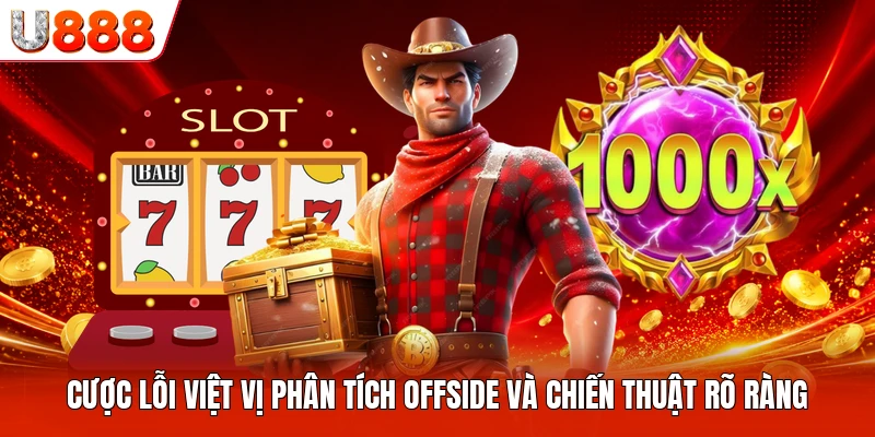 Cược Lỗi Việt Vị Phân Tích Offside Và Chiến Thuật Rõ Ràng
