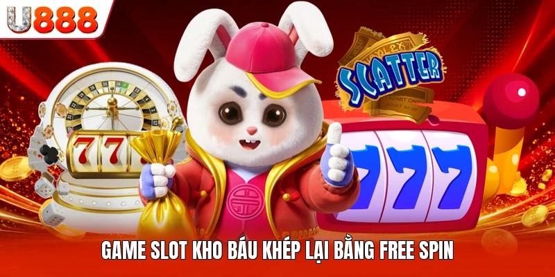 Game slot kho báu khép lại bằng free spin