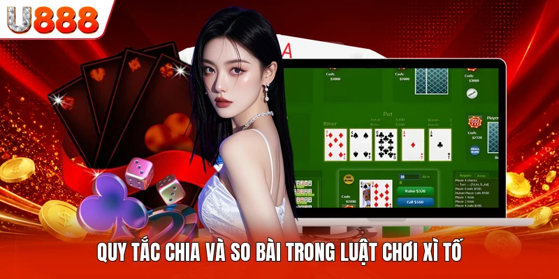 Quy tắc chia và so bài trong luật chơi xì tố