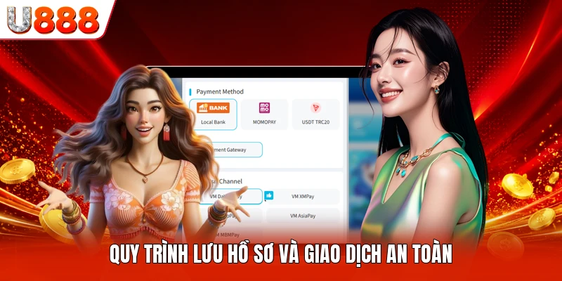 Quy trình lưu hồ sơ và giao dịch an toàn