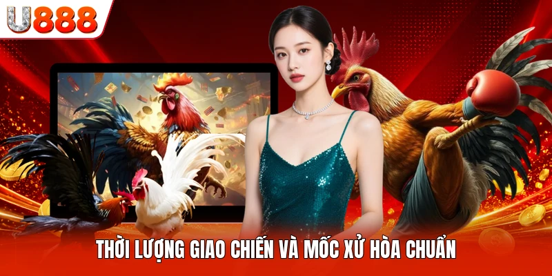 Thời lượng giao chiến và mốc xử hòa chuẩn