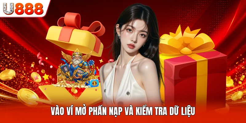 Vào ví mở phần nạp và kiểm tra dữ liệu